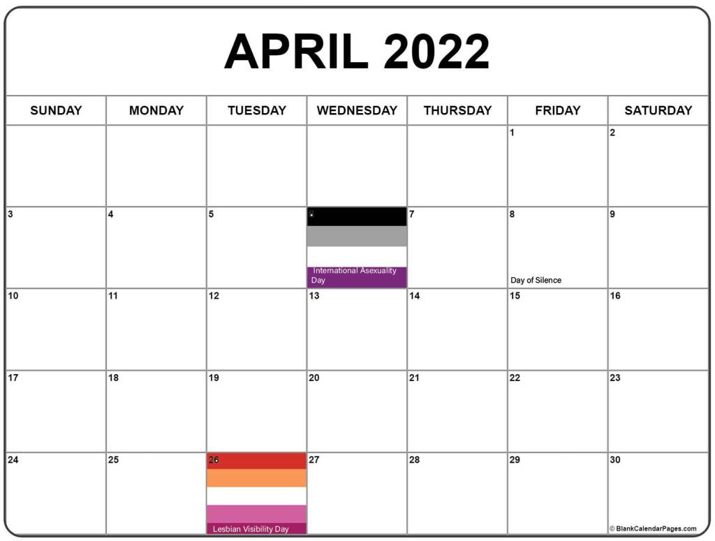 April 2022 LGBTQ Holidays: April 6 (Wednesday) - International Asexuality Day;
April 8 (Friday) - Day of Silence;
April 26 (Tuesday)  - Lesbian Visibility Day